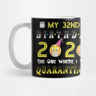 my 32nd Birthday 2020 The One Where I Was Quarantined Funny Toilet Paper Mug